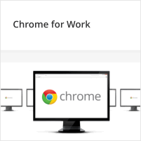 Google Chrome for Work